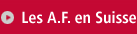 Les A.F. en Suisse